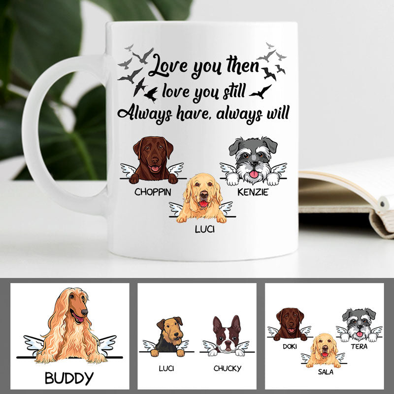 Always Have Always Will, Custom Memorial Dogs Mug, Personalized Gifts for Dog Lovers