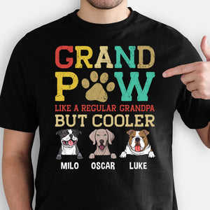 Grand Paw Like A Regular Grandpa But Cooler, Personalized Shirt, Gifts For Dog Lovers