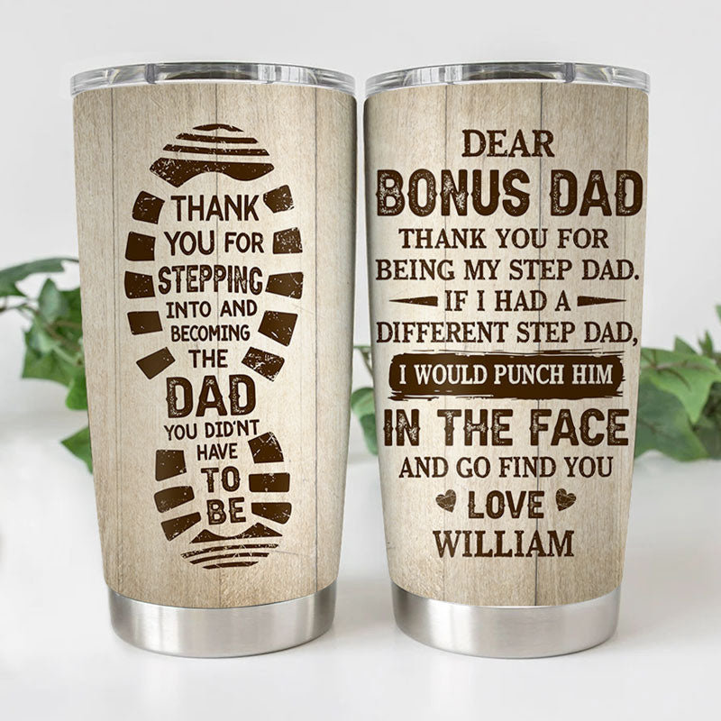 Thanks For Being My Step Dad, Personalized Tumbler Cup, Father's Day Gifts For Bonus Dad