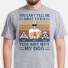 You Are Not My Dog, Custom Shirt For Dog Lovers, Personalized Gifts For Dog Dad
