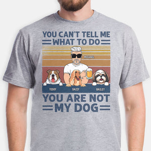 You Are Not My Dog, Custom Shirt For Dog Lovers, Personalized Gifts For Dog Dad