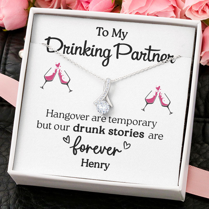 Our Drunk Stories Are Forever, Personalized Luxury Necklace, Message Card Jewelry, Gifts For Her