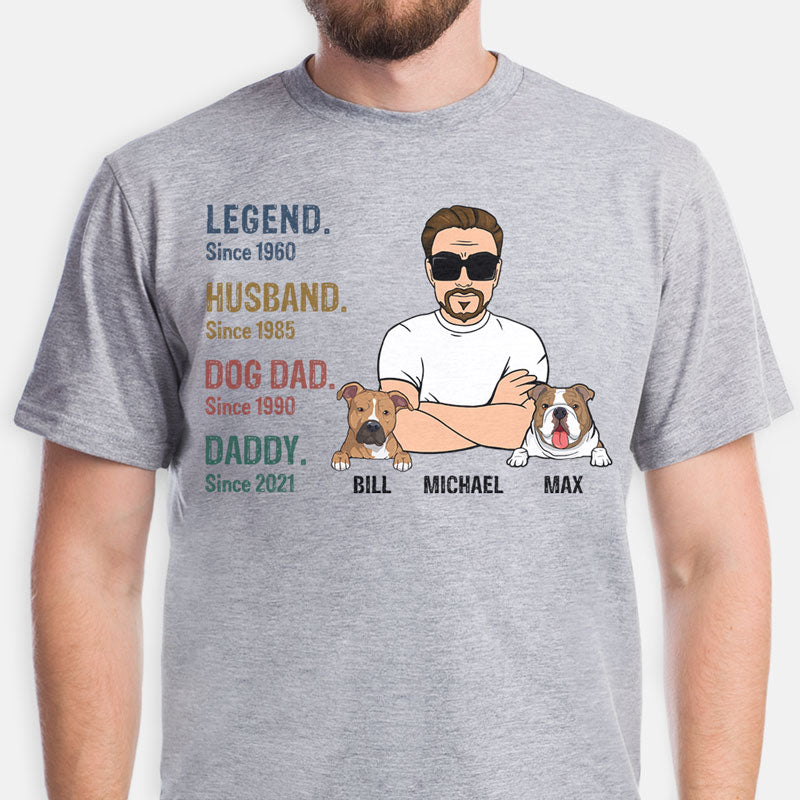 Legend Daddy, Gift For Dog Dad, Custom Shirt For Dog Lovers, Personalized Gifts
