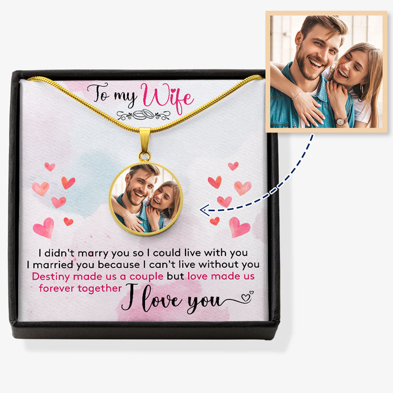 I Didn't Marry You So I Could Live With You, Custom Picture Pendant, Engraved Photo Luxury Necklace
