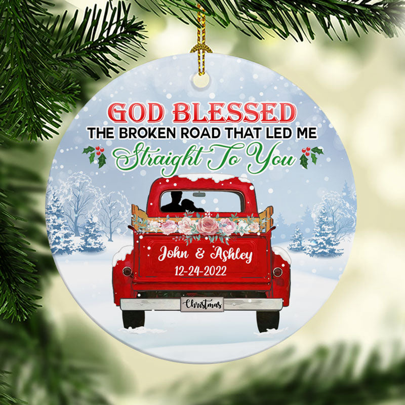 God Blessed The Broken Road That Led Me, Personalized Christmas Ornaments, Custom Holiday Decoration