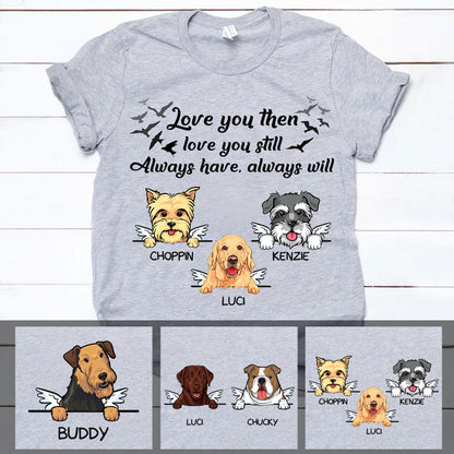 Always Have Always Will, Custom Dog Memorial T Shirt, Personalized Gifts for Dog Lovers