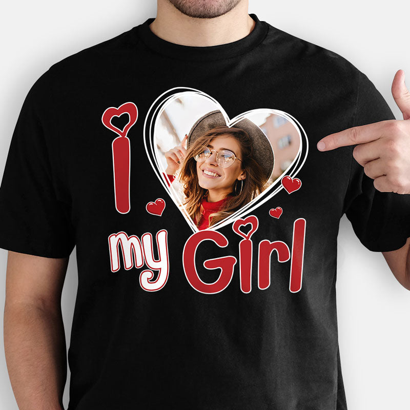 I Love My Girl, Personalized Shirt, Anniversary Gifts For Him, Custom Photo