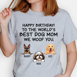 Happy Birthday Best Dog Mom, I Woof You, Custom Shirt For Dog Lovers, Personalized Gifts