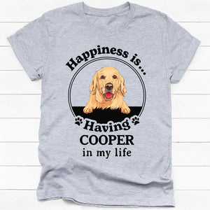 Happiness Is Having Pets In My Life, Personalized Shirt, Custom Gifts For Pet Lovers