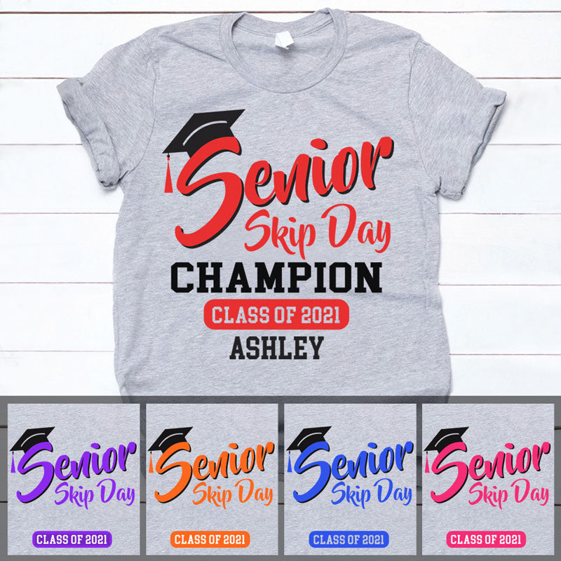 Senior 2021 Skip Day Champion Custom Name Shirt, Personalized Graduation Gift, Custom Tee