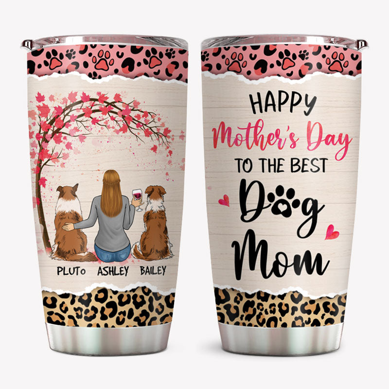To The Best Dog Mom, Personalized Tumbler Cup, Custom Gift For Dog Lovers,  Mother's Day Gifts