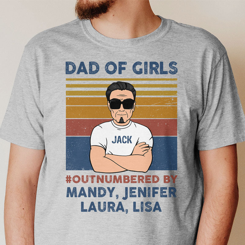 Dad Of Girls Outnumbered Old Man, Personalized Shirt, Father's Day Gift