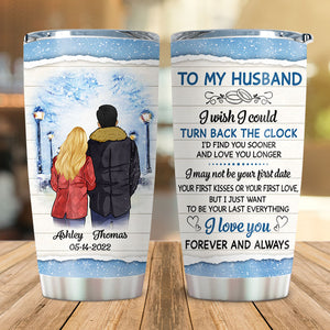 I Wish I Could Turn Back The Clock, Personalized Tumbler Cup, Anniversary Custom Gifts