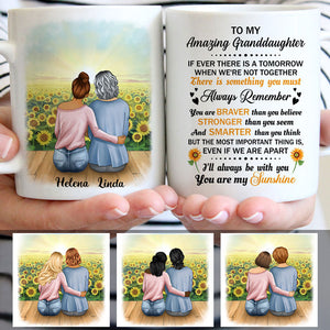 To My Amazing Granddaughter If ever there is a tomorrow, Sunflower field, Customized mug, Personalized gifts, Mother's Day gifts