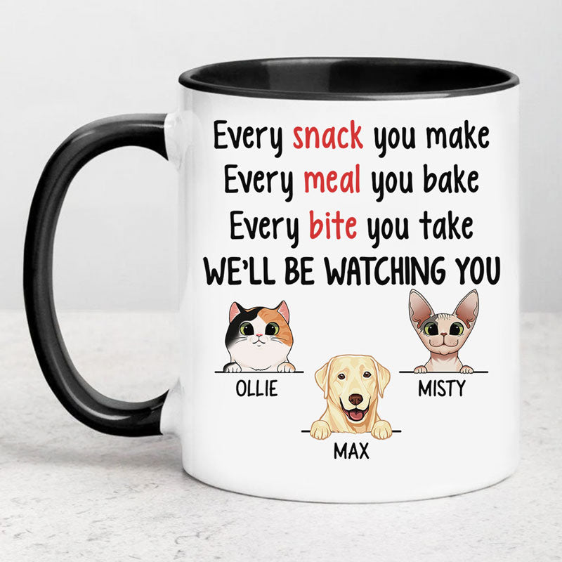 Every Snack You Make Every Meal You Bake Dog Cat, Personalized Mug, Gift For Pet Lovers