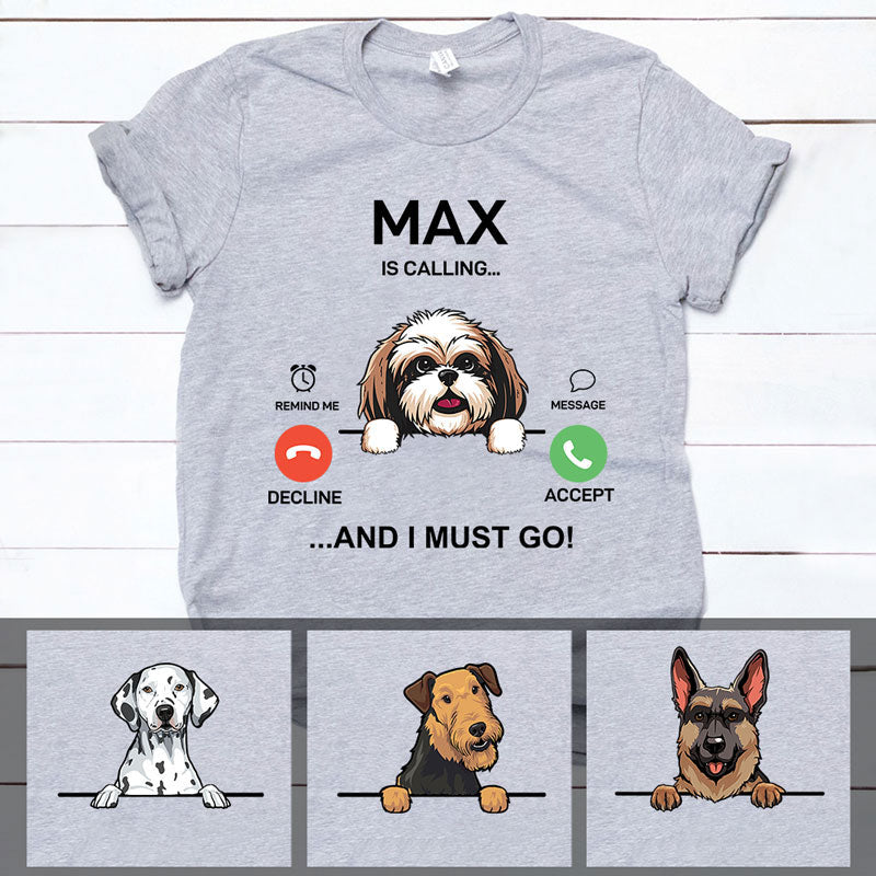 Calling, Custom T Shirt, Personalized Gifts for Dog Lovers