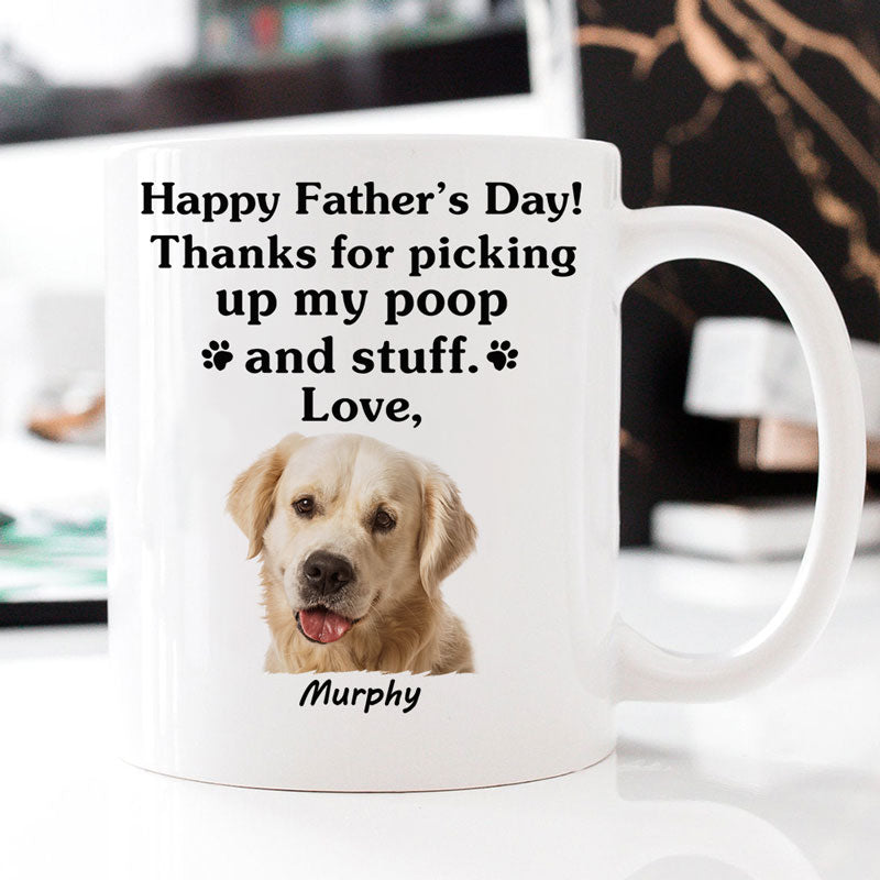 Personalized Mugs For Dogs Lovers, Thanks For Picking My Poop, Father's Day Gift For Dog Dad