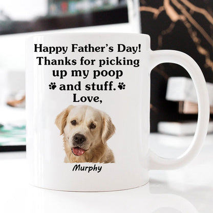 Personalized Mugs For Dogs Lovers, Thanks For Picking My Poop, Father's Day Gift For Dog Dad