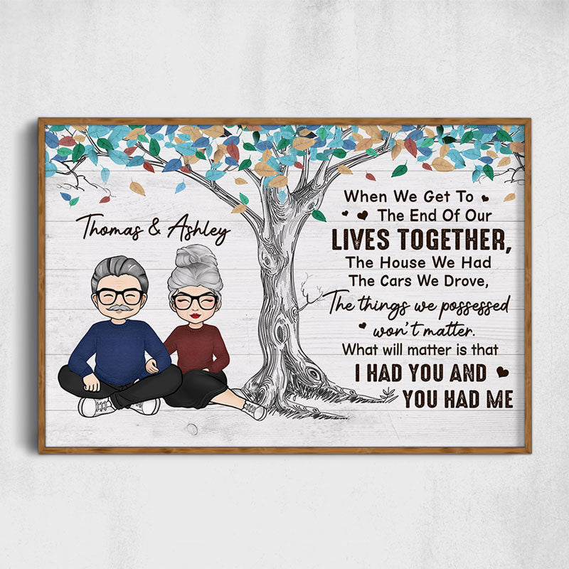 We Get To The End Of Our Lives, Personalized Poster, Anniversary Gift For Couple