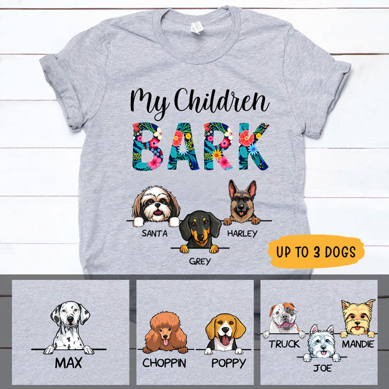 My Children Bark, Custom T Shirt, Personalized Gifts For Dog Lovers