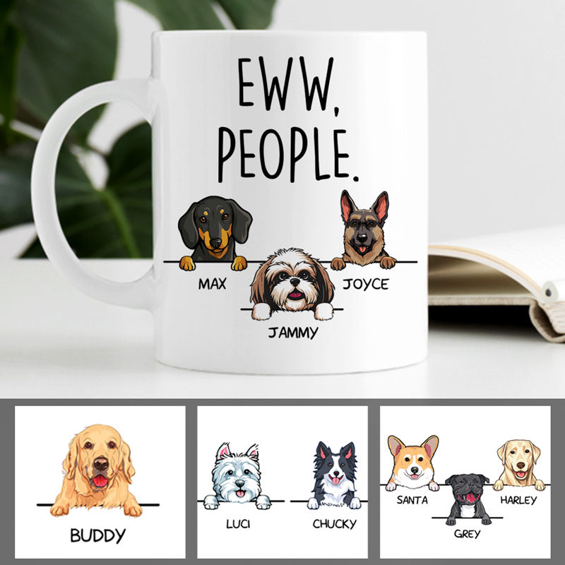 Eww People, Funny Personalized Coffee Mug, Custom Gifts for Dog Lovers