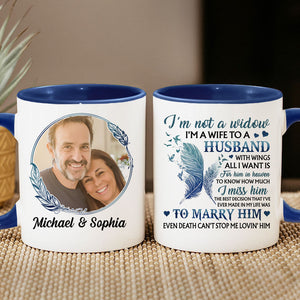 I'm A Wife To A Husband With Wings, Personalized Accent Mug, Memorial Gift For Mother