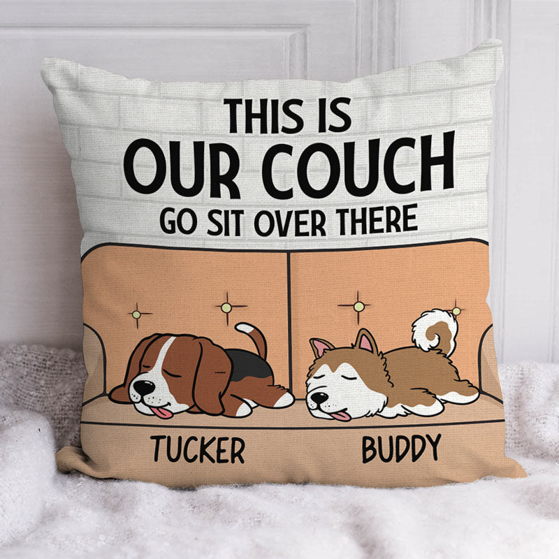 This Is Our Couch Sit Over There, Personalized Pillow, Custom Gift