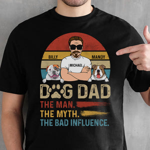 The Bad Influence, Gift for Dad, Dark Color Custom T Shirt, Personalized Gifts for Dog Lovers