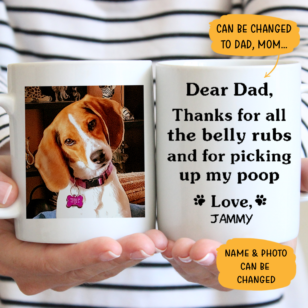 Thanks for all the belly rubs and for picking up my poop, Custom Photo Coffee Mug, Funny Gift for Dog Lovers and Cat Lovers