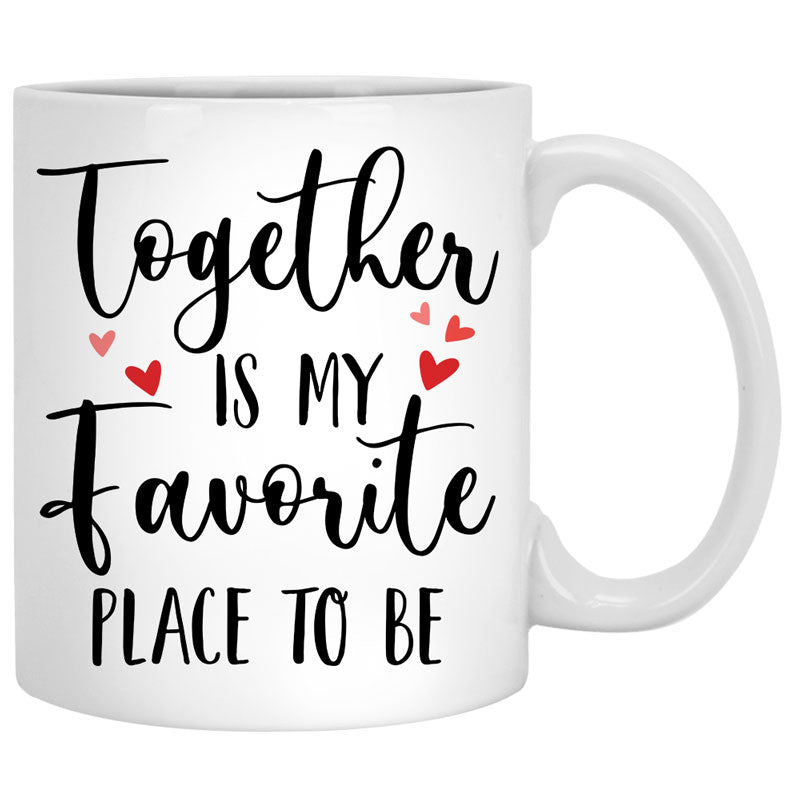 Together Is My Favorite Place To Be, Winter Street , Anniversary gifts, Personalized Mugs, Valentine's Day gift