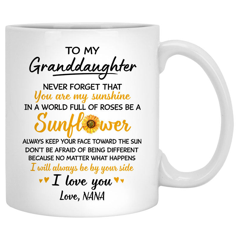 To my Granddaughter, Be a Sunflower, I will always be by your side, Sunflower field, Customized mug, Personalized gifts, Mother's Day gifts