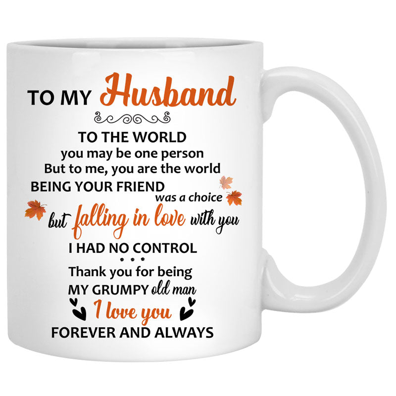 To My Husband To The World You May Be One Person Mug Gifts For Him