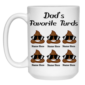 Dad's Favorite Turds Customized coffee mug, Personalized gift, Funny Father's Day gift