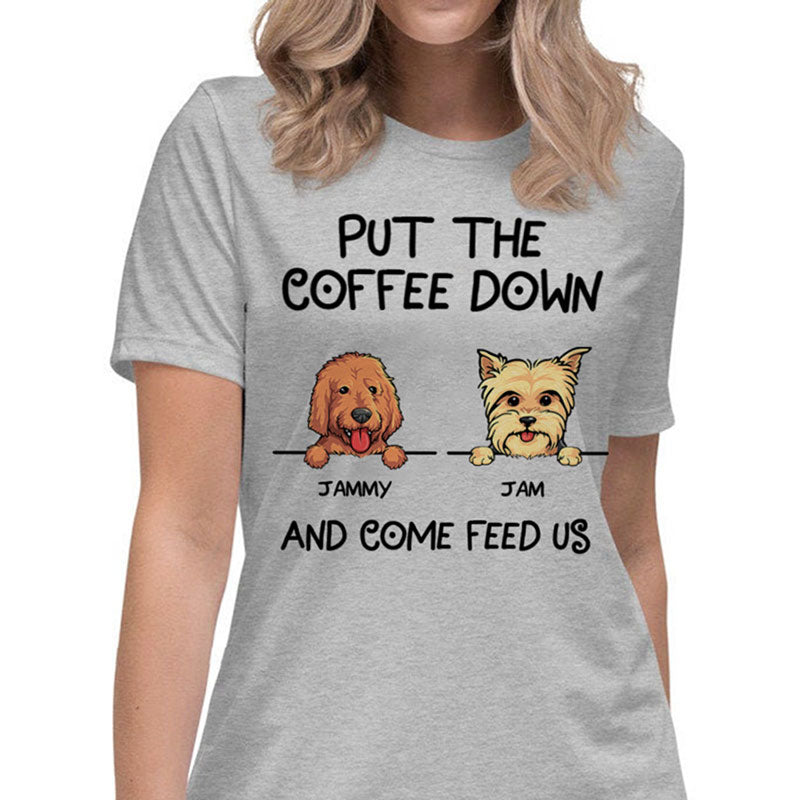 Put The Coffee Down, Custom T Shirt, Personalized Gifts for Dog Lovers
