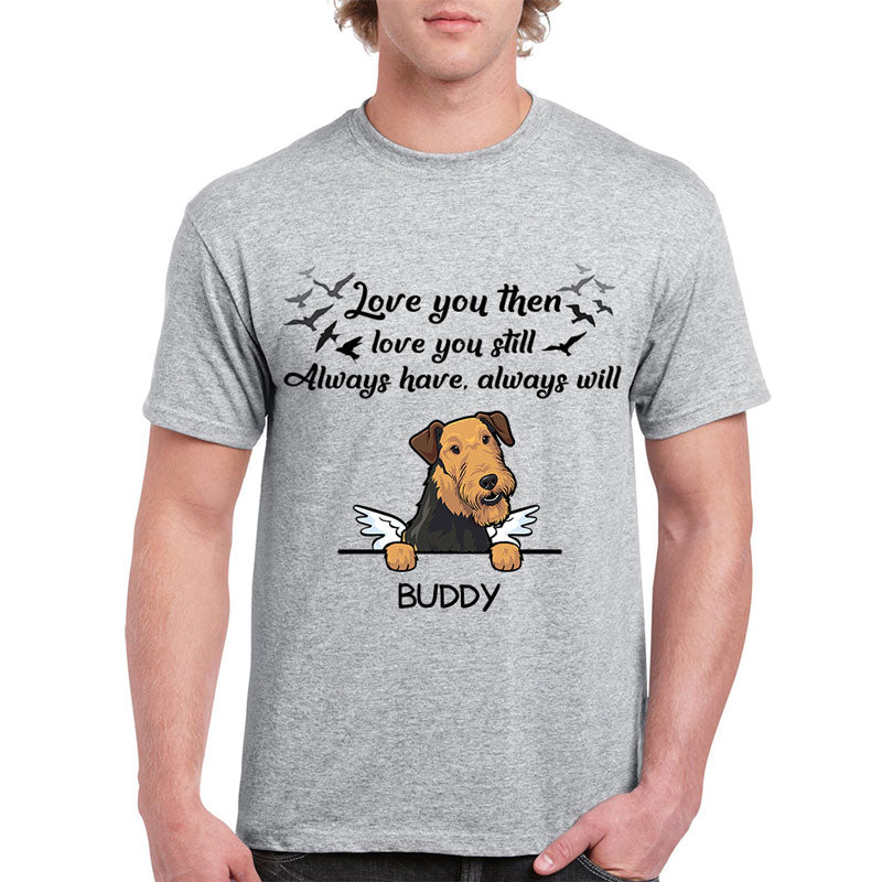 Always Have Always Will, Custom Dog Memorial T Shirt, Personalized Gifts for Dog Lovers