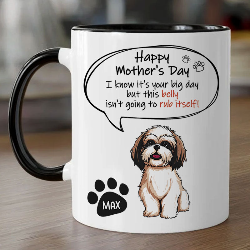 This Belly Isn't Going To Rub Itself, Personalized Accent Mug, Mother's Day Gifts