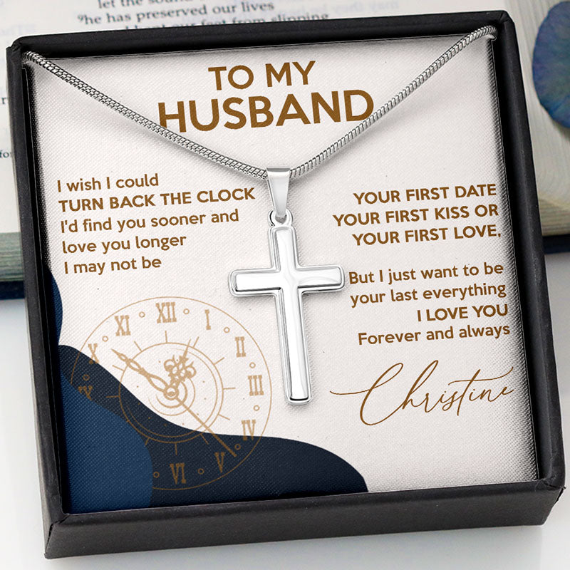 Just Want To Be Your Last, Personalized Cross Necklace, Gift For Him