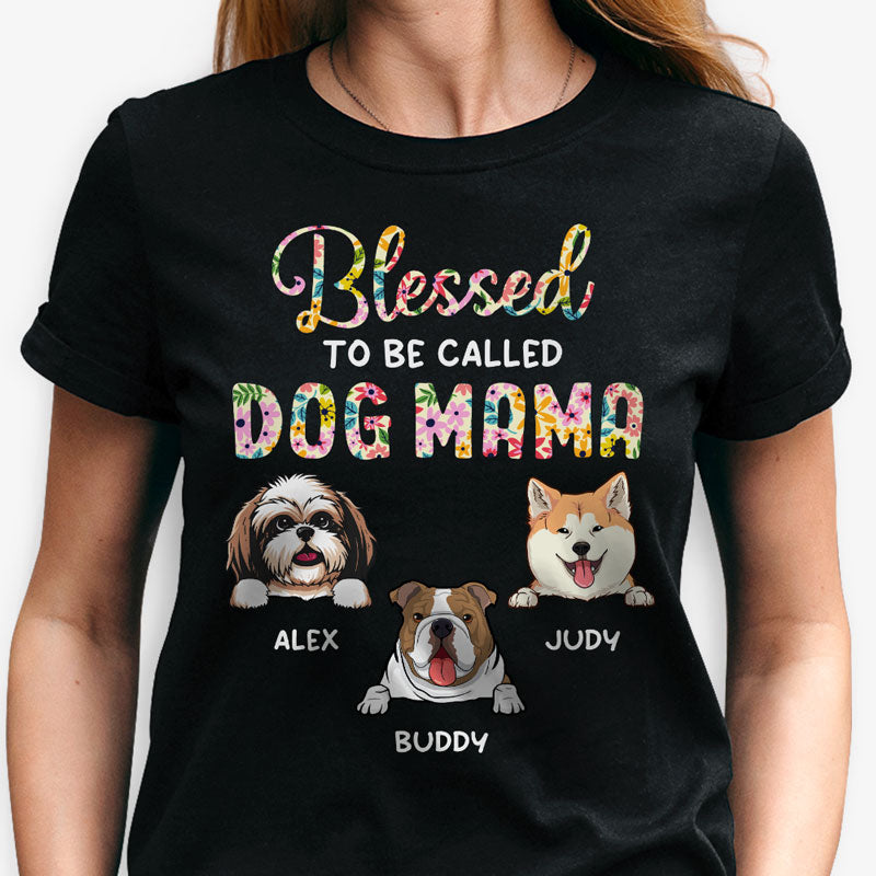 Blessed To Be Called Dog Mama, Personalized Shirt, Gifts For Dog Lovers, Mother's Day Gifts