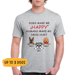 Dogs Make Me Happy, Personalized Shirt, Customized Gifts for Dog Lovers, Custom Tee
