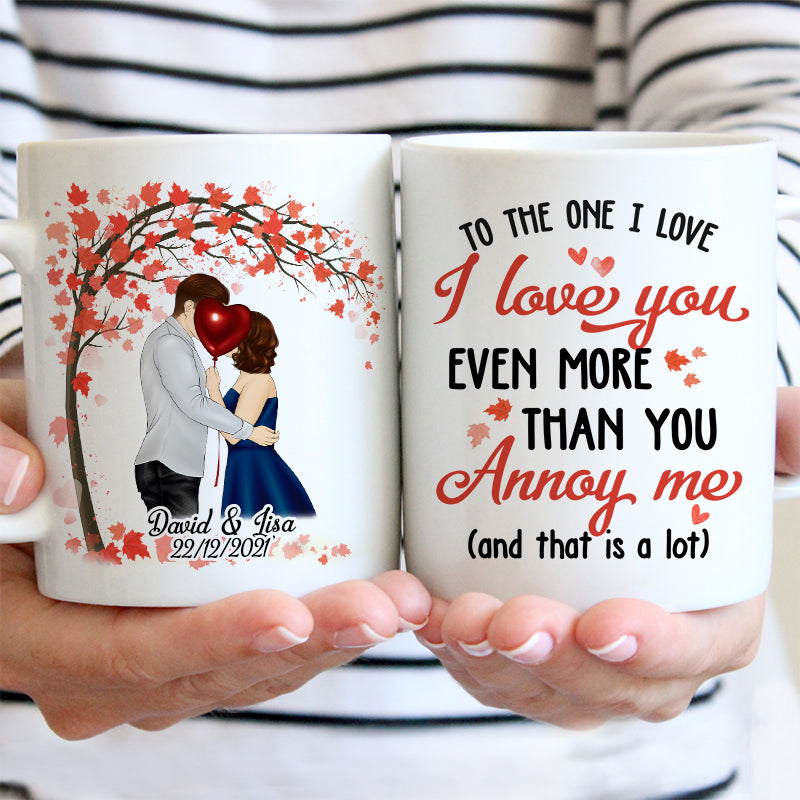 Discover I Love You More Than You Annoy Me, Funny Mug, Personalized Mug, Valentine Gift For Him
