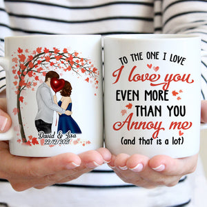 I Love You More Than You Annoy Me, Funny Mug, Personalized Mug, Valentine Gift For Him