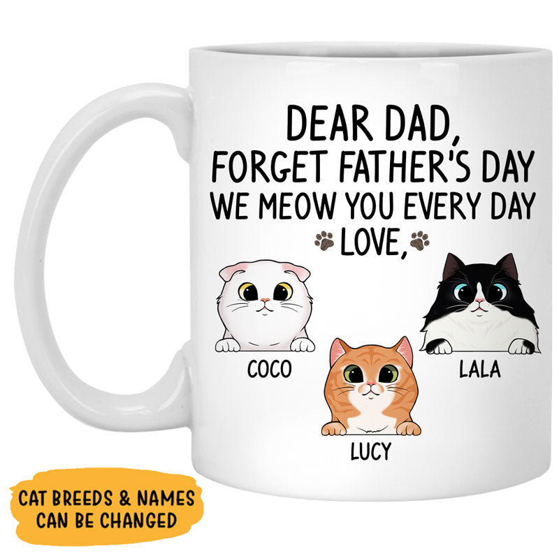Forget Father's Day, I Meow You Mugs, Funny Custom Coffee Mug, Personalized Gift for Cat Lovers and Cat Dads