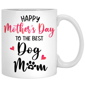 Happy Mother's Day To The Best Mom, Customized Mugs for Dog Lovers, Personalized Mother's Day gifts