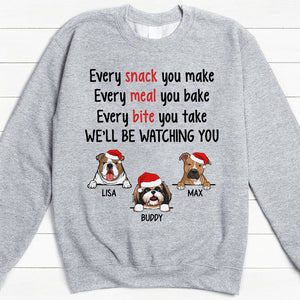 Every Snack You Make, Christmas Gifts, Custom Sweatshirt, Gift For Dog Lovers