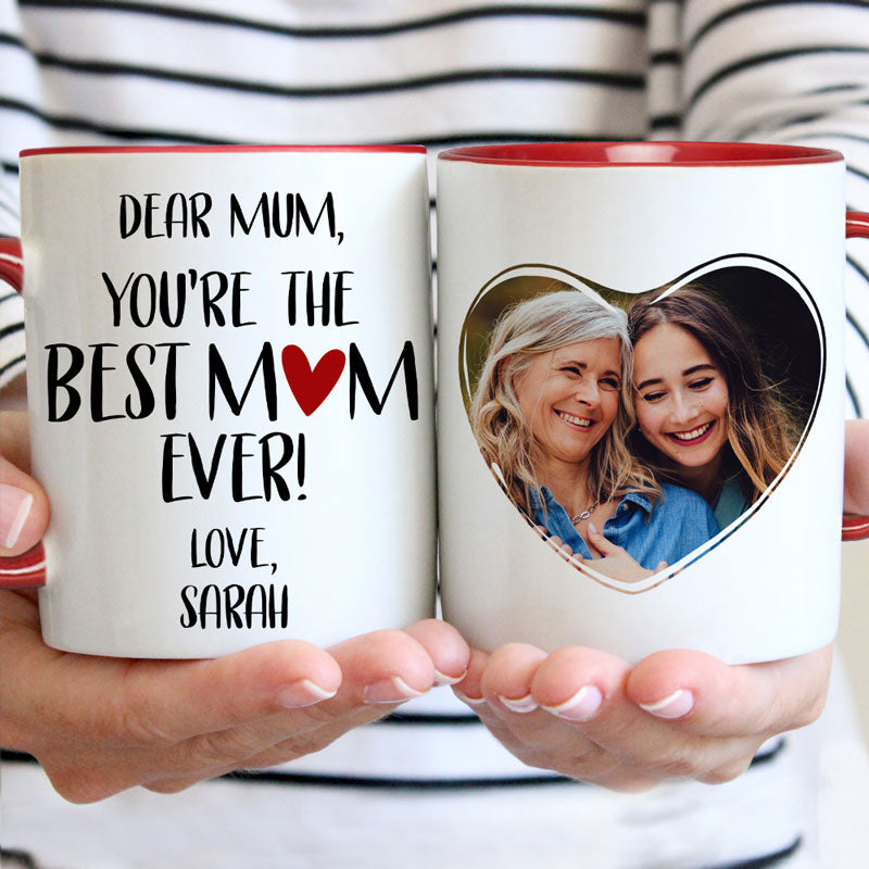 Discover You're The Best Mum Ever, Personalized Accent Mug, Mother's Day Gifts, Custom Photo