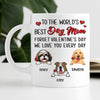 Dog Mom We Love You Every Day, Funny Mug, Customized Coffee Mug, Gift for Dog Lovers