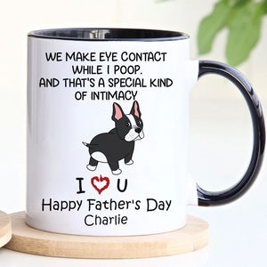 Make I Contact While I Poop, Personalized Mug, Father's Day Gifts, Gift For Dog Lovers