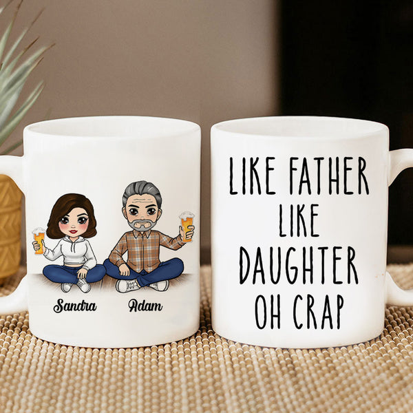 ThisWear Funny Dad Coffee Mug Like Father Like Daughter Holy Crap