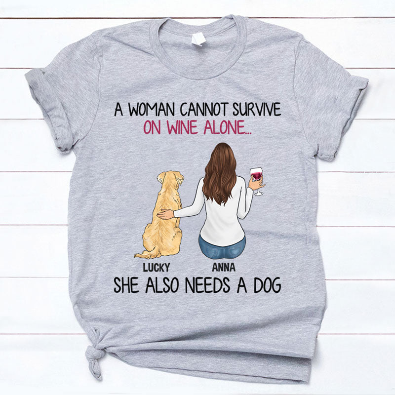 A Woman Cannot Survive On Wine, Custom T Shirt, Personalized Gifts for Dog Lovers