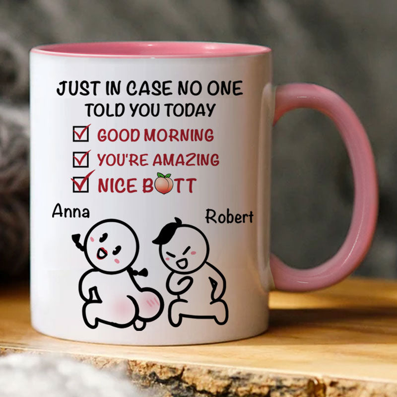 Just In Case No One Told You, Personalized Accent Mug, Valentine's Day Gift For Her